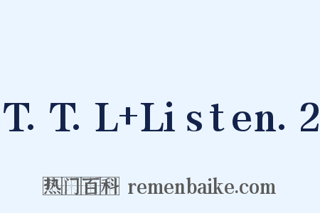 T.T.L+Listen.2是什么意思的图片